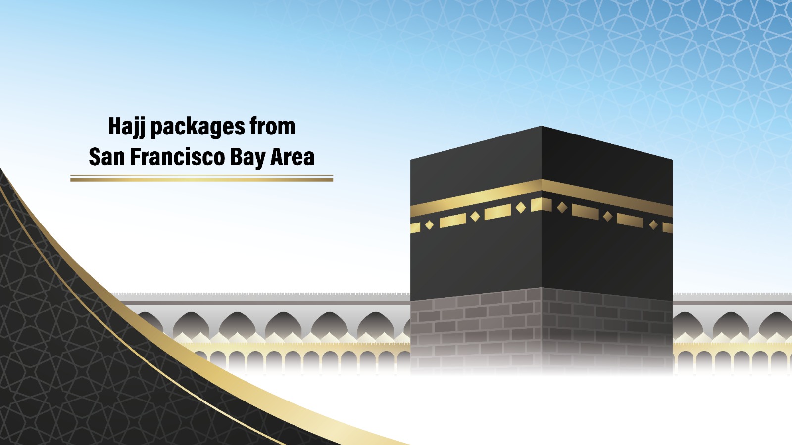 The Ultimate Guide to Hajj Packages from San Francisco Bay Area 2026/2027